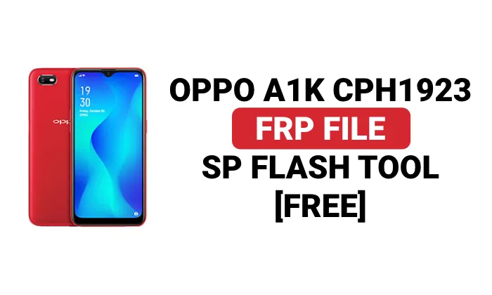Oppo A1k CPH1923 Password & FRP Unlock File SP Flash Tool
